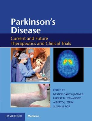 Parkinson's Disease: Current and Future Therapeutics and Clinical Trials by Gálvez-Jiménez, Néstor