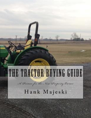 The Tractor Buying Guide by Majeski, Hank