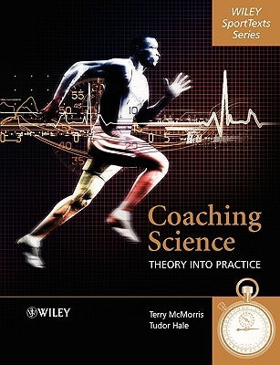 Coaching Science: Theory Into Practice by McMorris, Terry