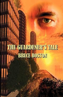 The Guardener's Tale by Boston, Bruce