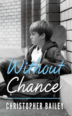 Without Chance by Bailey, Christopher