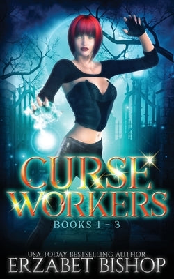Curse Workers: Books 1-3 by Bishop, Erzabet