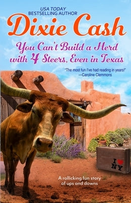 You Can't Build a Herd with 4 Steers, Even in Texas by Cash, Dixie