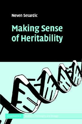 Making Sense of Heritability by Sesardic, Neven