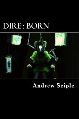Dire: Born by Halbrooks, Andrew