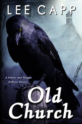 Old Church (A Johnny & Maggie O'Brien Mystery) by Capp, Lee