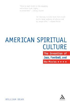 The American Spiritual Culture by Dean, William