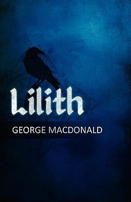 Lilith: A Romance by MacDonald, George
