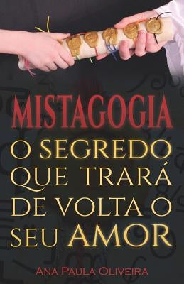 Mistagogia, O Segredo que Trará de Volta o Seu Amor by Design, Foxlune