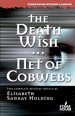 The Death Wish/Net of Cobwebs by Holding, Elisabeth Sanxay