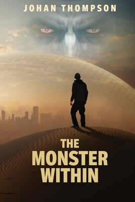 The Monster Within by Thompson, Johan