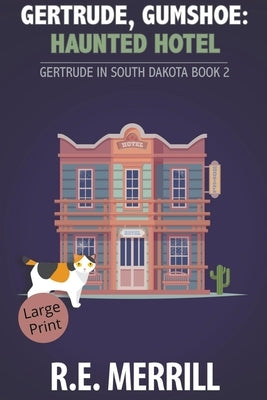 Gertrude, Gumshoe: Haunted Hotel by Merrill, R. E.