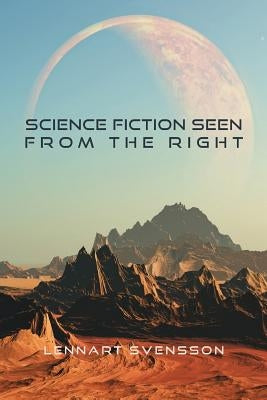 Science Fiction Seen From the Right by Svensson, Lennart