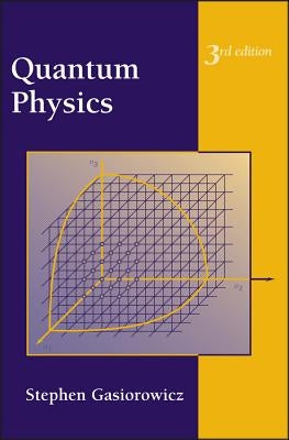 Quantum Physics by Gasiorowicz, Stephen