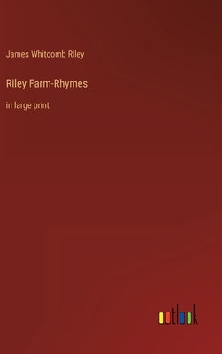 Riley Farm-Rhymes: in large print by Riley, James Whitcomb
