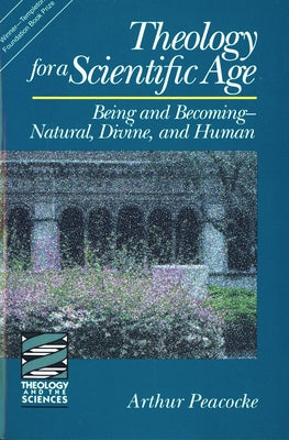 Theology for a Scientific Age by Peacocke, Arthur
