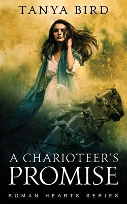 A Charioteer's Promise by Bird, Tanya