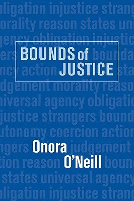 Bounds of Justice by O'Neill, Onora