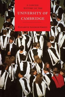 A Concise History of the University of Cambridge by Leedham-Green, Elisabeth