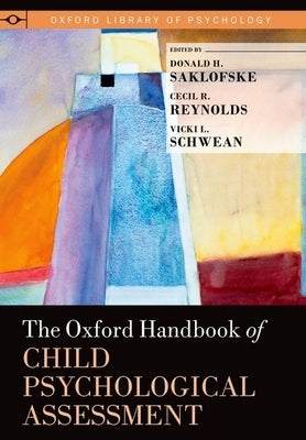Oxford Handbook of Child Psychological Assessment by Saklofske, Donald H.