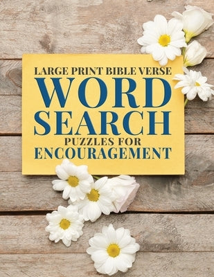 Large Print Bible Verse Word Search Puzzles for Encouragement: Learn Scripture, Inspirational Word Finds for All Ages by Kinney, Hl