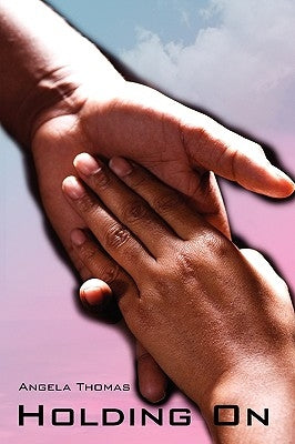 Holding on by Thomas, Angela