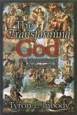 The transforming God by Inbody, Tyron L.