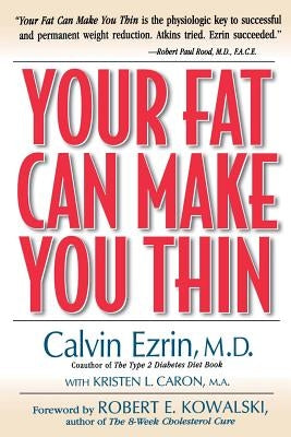 Your Fat Can Make You Thin by Caron, Kristen