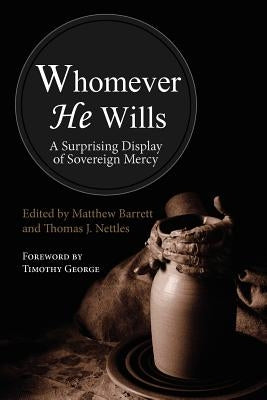 Whomever He Wills by Barrett, Matthew M.