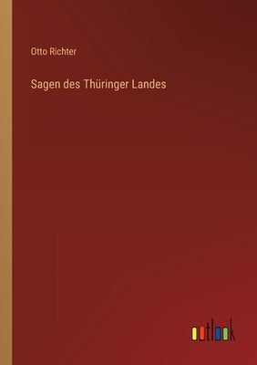 Sagen des Thüringer Landes by Richter, Otto
