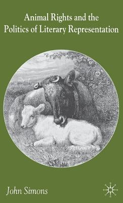 Animals, Literature and the Politics of Representation by Simons, J.