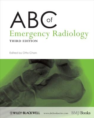 ABC of Emergency Radiology by Chan, Otto