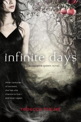 Infinite Days: A Vampire Queen Novel by Maizel, Rebecca