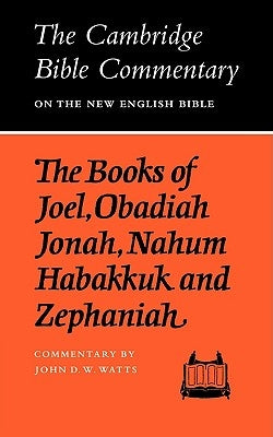 The Books of Joel, Obadiah, Jonah, Nahum, Habakkuk and Zephaniah by Watts, John D. W.