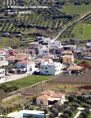 A Walkabout in Crete Villages by Stanfield, James William