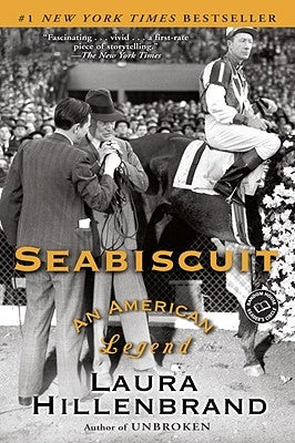 Seabiscuit: An American Legend by Hillenbrand, Laura