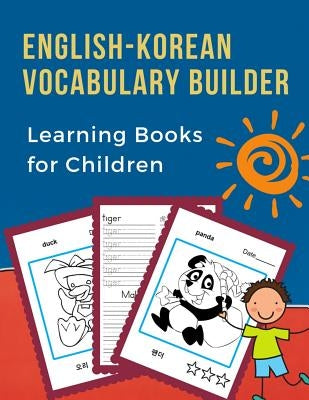 English-Korean Vocabulary Builder Learning Books for Children: 100 First learning bilingual frequency animals word card games. Full visual dictionary by Prep, Professional Language
