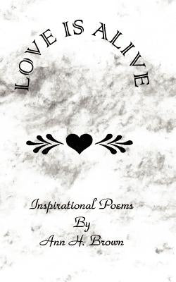 Love is Alive by Brown, Ann H.