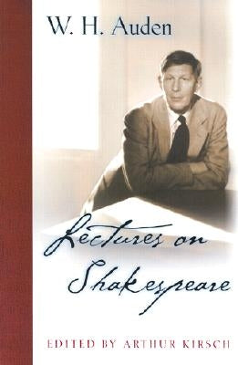 Lectures on Shakespeare by Auden, W. H.