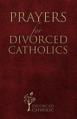 Prayers for Divorced Catholics by Frese, Monica Ann