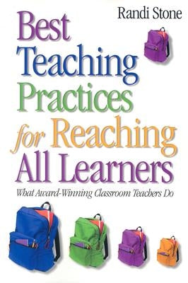 Best Teaching Practices for Reaching All Learners: What Award-Winning Classroom Teachers Do by Sofman, Randi B.