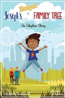 Joseph's Unique Family Tree: An Adoption Story by Chaudhary, A.