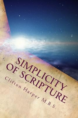 Simplicity of Scriptures: Bible study by Harper Mbs, Clifton Wade