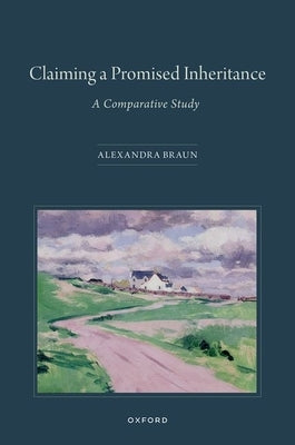 Claiming a Promised Inheritance: A Comparative Study by Braun, Alexandra