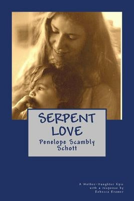 Serpent Love by Schott, Penelope Scambly