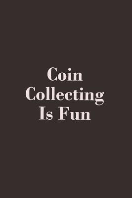 Coin Collecting Is Fun by Lives, Zon