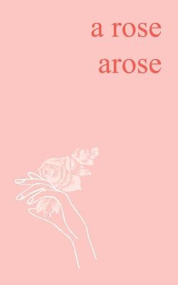 A rose arose by Chauhan, Qasim