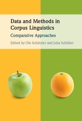 Data and Methods in Corpus Linguistics: Comparative Approaches by Schützler, Ole