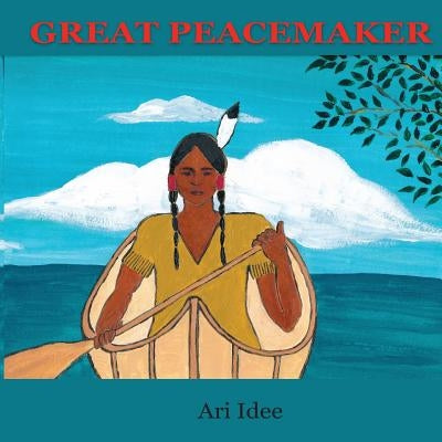 Great Peacemaker by Idee, Ari