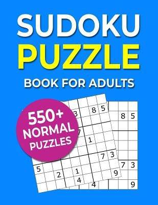 Sudoku Puzzle Book For Adults: 550+ Normal Puzzles by Puzzlemaniacs